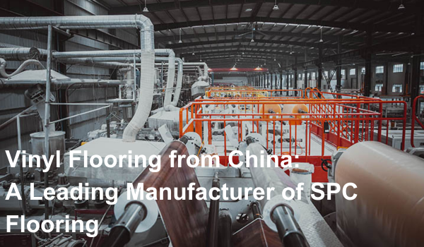 Piso de vinilo desde China: un fabricante líder de pisos de SPC